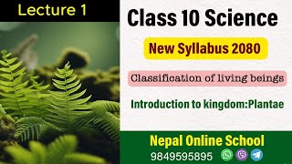 Class 10 Science  Classification of living beings  Lecture 1  New Syllabus 2080  SEE [upl. by Niran]