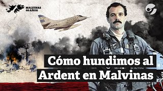 El ATAQUE a la FRAGATA británica Ardent en la GUERRA de MALVINAS historia desconocida de un héroe [upl. by Nivrag]