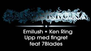 Emilush  Upp med fingret feat Ken Ring amp 7Blades [upl. by Islek]