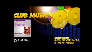 Stone  Ya d la brume  ClubMusic80s [upl. by Afatsum815]