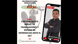 CFDI POR AJUSTE ANUAL DE TRABAJADORES Y ENTERO DE DIFERENCIAS ANTE EL SAT  FIT FISCAL  22 FEB 2023 [upl. by Gilda]