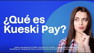 ¿Qué es Kueski Pay [upl. by Ahsieyn193]