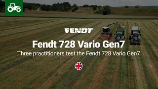 Fendt 728 Vario Gen7  Three practitioners test the Fendt 728 Vario Gen7  Fendt [upl. by Neelehtak]