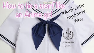 How To Tie A Scarf Like an Anime Girl Authentic Way by SHIMOKAWA TAILOR [upl. by Eellah]