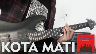 PETERPAN  Kota Mati Full Guitar Cover 2019 Revisit [upl. by Dusen]