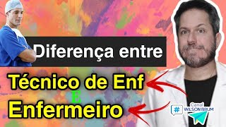 Diferença entre o TÉCNICO DE ENFERMAGEM e o ENFERMEIRO Quais as principais diferenças [upl. by Nyrac]