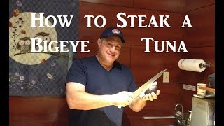 How to Steak a Bigeye Tuna and prepare for Sushi [upl. by Arriaes]