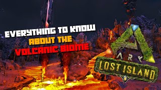 ARK Lost Island  VOLCANO BIOME  Encyclopedia  BEST Resources  POI amp Creature Spawn Locations [upl. by Letizia937]