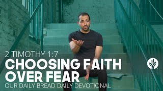 Choosing Faith Over Fear  2 Timothy 17  Daily Video Devotional [upl. by Nnylyram]