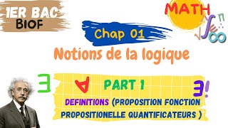 1Bac Biof  Notions de Logique  Ep01 Proposition  Fonction Propositionelle  quantificateurs [upl. by Idner]