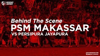 Behind The Scene  PSM MAKASSAR vs Persipura Jayapura [upl. by Conias]