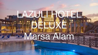 LAZULI HOTEL 5 Marsa Alam [upl. by Avitzur737]