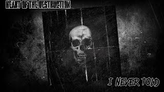 Heart of Destruction  I Never Told Official Lyric Video [upl. by Marr]