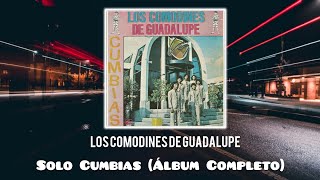 LOS COMODINES DE GUADALUPE  SOLO CUMBIAS ÁLBUM COMPLETO [upl. by Ennaul222]