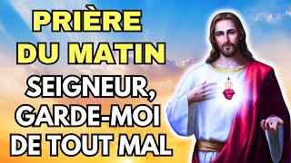 PRIERE du MATIN ✨ SEIGNEUR GARDEMOI DE TOUT MAL ✨ PUISSANTE Prière de PROTECTION DIVINE [upl. by Geesey]