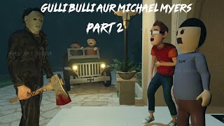 Gulli Bulli Aur Michael Myers Part 2  Gulli Bulli Horror Story  MAKE JOKE HORROR  Mjh [upl. by Noreen932]