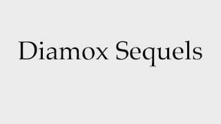 How to Pronounce Diamox Sequels [upl. by Michaela]