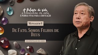 Mensagem 8  De Fato Somos Filhos de Deus [upl. by Harneen]