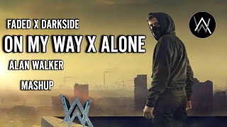 Alan Walker Mashup  On My Way x Alone Pt II x Faded x Darkside x Ignite [upl. by Nnylakcaj343]