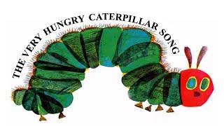 The Very Hungry Caterpillar Song [upl. by Lumbard554]