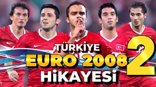 TÜRKİYENİN EURO 2008 HİKAYESİ  BÖLÜM 2 [upl. by Niarbo]