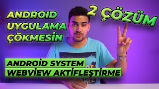 Android Uygulama Durduruldu Hatası Android System WebView Etkinleştirme [upl. by Jerrilyn643]