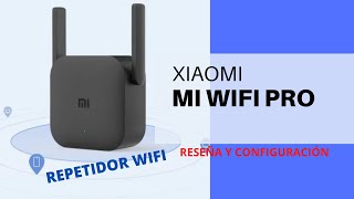 REPETIDOR WIFI  Xiaomi Mi Wifi PRO  RESEÑA Y TIPS DE CONFIGURACIÓN [upl. by Nolahp741]