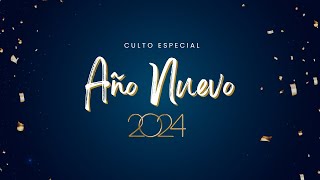 Culto Especial Año Nuevo 2024 [upl. by Aitret936]