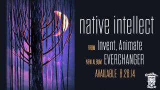 INVENT ANIMATE  Native Intellect Official Stream [upl. by Retseh338]