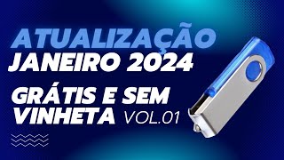 Atualização de JANEIRO 2024 Vol01  Atualize Gratuitamente Sem Vinhetas [upl. by Cleo]