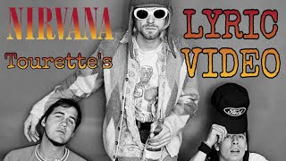 NIRVANA  TOURETTES  LYRIC VIDEO [upl. by Ahseya]