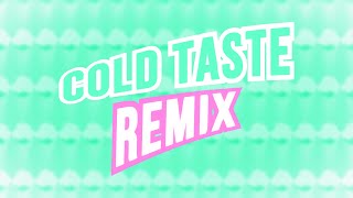 Cold Taste  LiterallyWize Remix [upl. by Madson461]