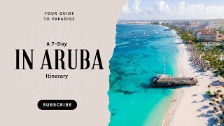 Ultimate 7Day Aruba Itinerary Your Guide to Paradise [upl. by Hoshi]