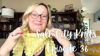 Salt City Knits  Ep 36  The most “delightful” podcast [upl. by Aicel]