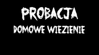 Probacja  Domowe więzienie 2013 [upl. by Adamo]