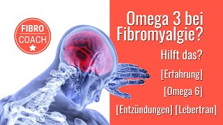 Hilft Omega 3 bei Fibromyalgie Erfahrung Omega 6 Entzündungen Lebertran [upl. by Rector]