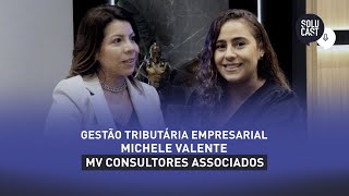 GESTÃO TRIBUTÁRIA EMPRESARIAL com MICHELE VALENTE  EP 06 [upl. by Ycnay]