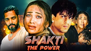 Shah Rukh Khan  Shakti  The Power 2002  Full Movie  Nana Patekar Karishma Kapoor [upl. by Adaiha123]