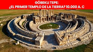 🛕 REVELACIONES Sorprendentes Sobre el PRIMER TEMPLO de la Tierra Göbekli Tepe [upl. by Enirolf]