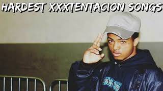 Hardest XXXTENTACION Songs [upl. by Haimes43]