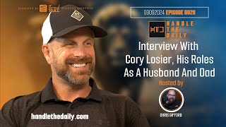 Episode 0028 Interview with Cory Losier His Roles as Husband and Dad [upl. by Dorthea109]