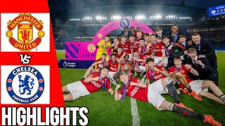 Manchester United vs Chelsea  All Goals amp Highlights  U18 Premier League Final  140524 [upl. by Sielen]