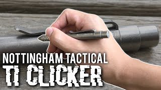 Nottingham Tactical Ti Clicker Pen InDepth Review [upl. by Tracee26]