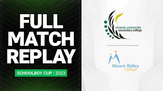 Schoolboy Cup 2023  Vic Uni Secondary College v Mt Ridley  Full Match Replay  Semi Final [upl. by Nitsir]