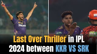 NailBiter in Kolkata KKR Edges Out SRH in LastBall Finish IPL 2024 [upl. by Gingras]