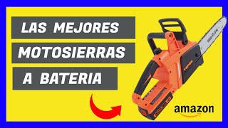 🌳 Top 5 ► Las Mejores MOTOSIERRAS A BATERIA Inalámbricas del Mercado  Motosierras en Amazon 2022 [upl. by Askwith381]