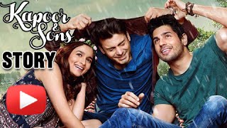 Kapoor amp Sons Full Story Revealed  Alia Bhatt Sidharth Malhotra Fawad Khan [upl. by Notsua]