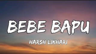 Harsh Likhari  Bebe Bapu  Lyrics [upl. by Mirth]