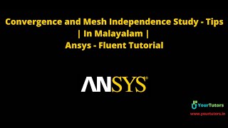 Convergence and Mesh Independence Study  Tips  in Malayalam  Ansys Fluent Tutorial [upl. by Tisbe448]