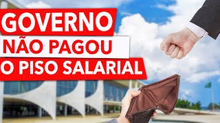 Governo NÃO PAGOU O PISO salarial [upl. by Lieberman]